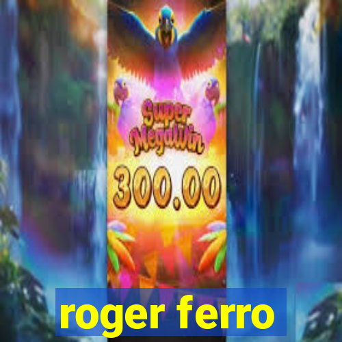 roger ferro